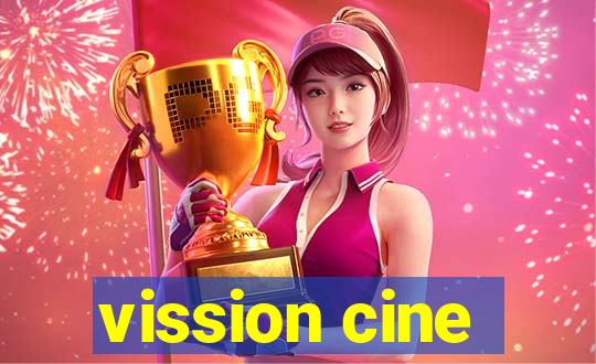 vission cine